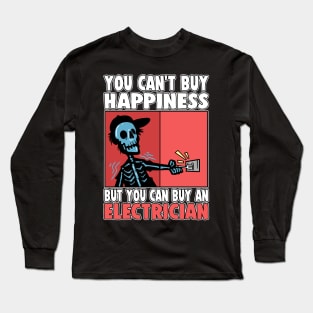 You Can't Buy Happiness But Electrician Long Sleeve T-Shirt